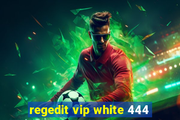 regedit vip white 444